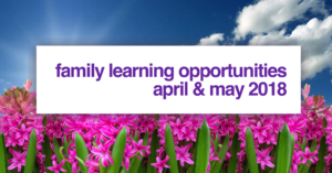 Family Learning April & May